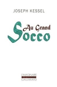 Couverture du livre Au Grand Socco - Joseph Kessel