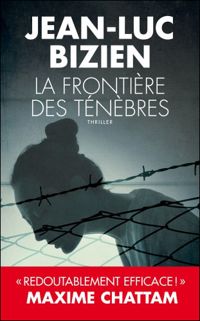 Couverture du livre La frontière des ténèbres - Jean Luc Bizien