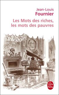 Couverture du livre Les Mots des riches, les mots des pauvres - Jean Louis Fournier