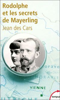 Jean Des Cars - Rodolphe et les secrets de Mayerling