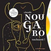 Claude Nougaro - Antoine Guilloppe - Claude Nougaro, enchanté !