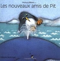 Marcus Pfister - Les nouveaux amis de Pit