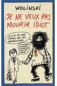 Couverture du livre Je ne veux pas mourir idiot - Georges Wolinski - Hans Christian Andersen - Claude Confortes