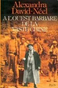 Couverture du livre A l'ouest barbare de la vaste Chine - Alexandra David Neel