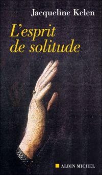 Couverture du livre L'esprit de solitude - Jacqueline Kelen