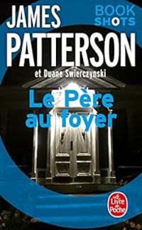 James Patterson - Duane Swierczynski - Le Père au foyer