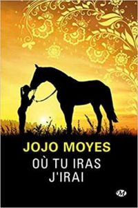 Couverture du livre Où tu iras j'irai - Jojo Moyes