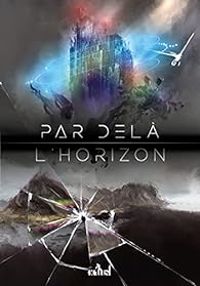 Couverture du livre Par-delà l'horizon - Pierre Bordage - Stephane Beauverger - Christian Leourier - Leo Henry - Laurent Kloetzer - Ketty Steward - Luvan  - Jeanne A Debats - Michael Roch - Silene Edgar - Floriane Soulas - Audrey Pleynet - Lauriane Dufant