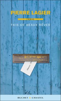 Couverture du livre Fais de beaux rêves - Pierre Lagier