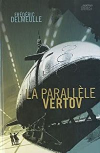 Frédéric Delmeulle - La Parallèle Vertov