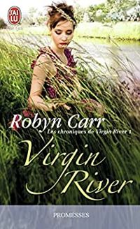 Robyn Carr - Les chroniques de Virgin River, 1 : Virgin River