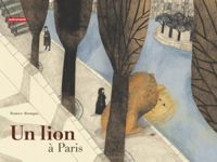 Couverture du livre Un Lion à Paris - Beatrice Alemagna