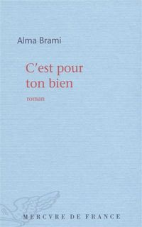 Couverture du livre C'est pour ton bien - Alma Brami