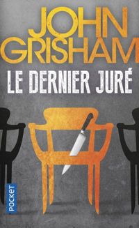 Couverture du livre Le dernier juré - John Grisham