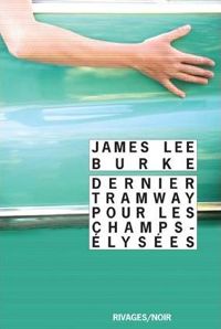 James Lee Burke - Dernier tramway pour les Champs-Élysées