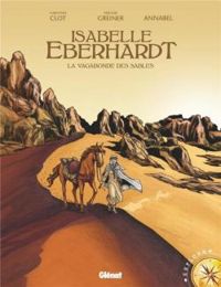 Virginie Greiner - Isabelle Eberhardt : La vagabonde des sables