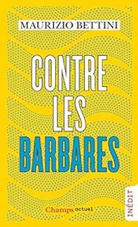 Maurizio Bettini - Contre les barbares