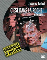 Jacques Sadoul - C'est dans la poche ! - Mémoires