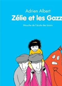 Couverture du livre Zélie et les Gazzi - Adrien Albert