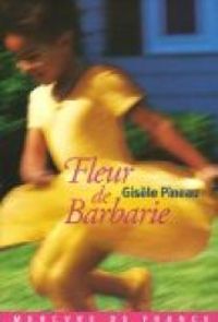 Gisele Pineau - Fleur de barbarie