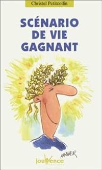 Couverture du livre Scénario de vie gagnant - Christel Petitcollin