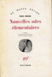 Pablo Neruda - Nouvelles odes élémentaires