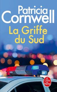 Couverture du livre La Griffe du Sud - Patricia Cornwell