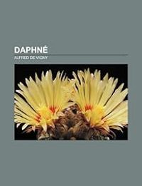 Couverture du livre Daphné - Alfred De Vigny