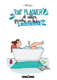  Mathou - Tout plaquer et aller prendre un bain