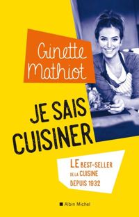 Couverture du livre Je Sais Cuisiner 90: Plus de 2000 Recettes - Ginette Mathiot