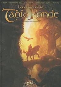 Couverture du livre Légendes de la Table Ronde, Intégrale - Alexe  - Aleksi Briclot - Ronan Le Breton