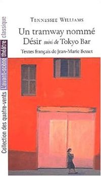 Couverture du livre Un tramway nommé Désir -  Tokyo Bar - Tennessee Williams