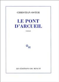 Christian Oster - Le Pont d'Arcueil