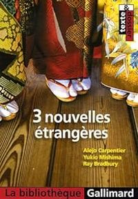 Couverture du livre 3 nouvelles étrangères - Ray Bradbury - Yukio Mishima - Alejo Carpentier