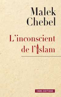 Couverture du livre L'inconscient de l'islam - Malek Chebel