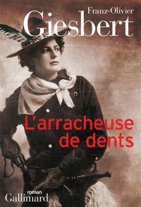 Couverture du livre L'arracheuse de dents - Franz Olivier Giesbert