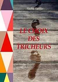 Sacha Stellie - Le choix des tricheurs