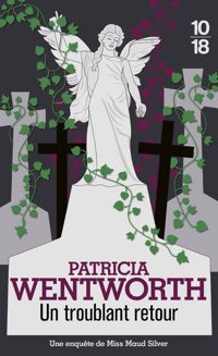 Patricia Wentworth - Un troublant retour