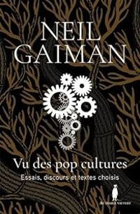 Couverture du livre Vu des pop cultures - Neil Gaiman - Patrick Marcel