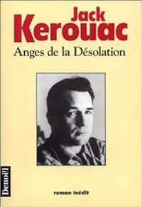 Jack Kerouac - Anges de la désolation