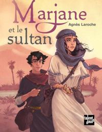 Couverture du livre Marjane et le sultan - Agnes Laroche