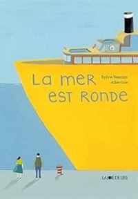 Couverture du livre La mer est ronde - Sylvie Neeman - Albertine 