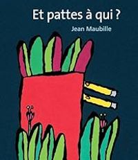 Jean Maubille - Et pattes à qui ?