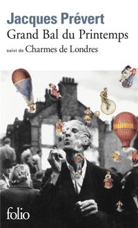 Jacques Prévert - Grand bal du printemps : Charmes de Londres