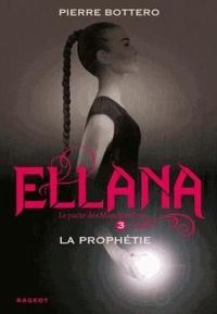 Couverture du livre Ellana la prophétie - Pierre Bottero