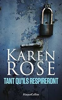 Karen Rose - Tant qu'ils respireront