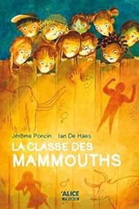 Jerome Poncin - Ian De Haes - La classe des mammouths
