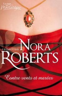 Nora Roberts - La saga des MacGregor - Intégrale