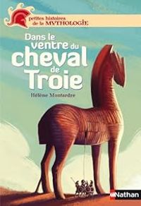 Helene Montardre - Dans le ventre du cheval de Troie