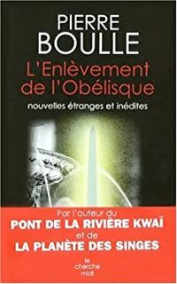 Couverture du livre L'enlèvement de l'obélisque - Pierre Boulle